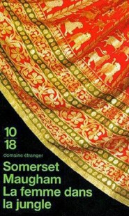 Maugham - La femme dans la jungle