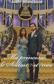 Mennesson - Ma princesse, le Sultan et moi
