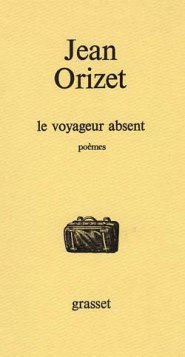Orizet - Le voyageur absent