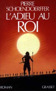 Schoendoerffer - L'adieu au roi
