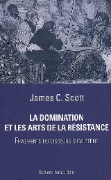 Scott - La domination et les arts de la résistance
