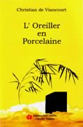 Viancourt - L'Oreiller en porcelaine