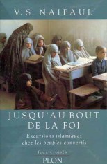 Naipaul - Jusqu'au bout de la foi